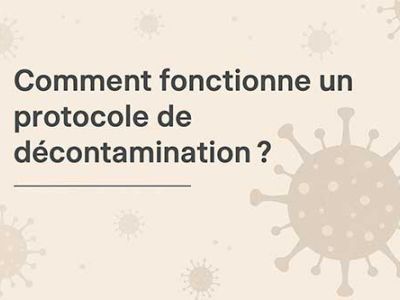 Comment fonctionne un protocole de décontamination ?