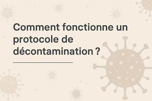 Comment fonctionne un protocole de décontamination ?